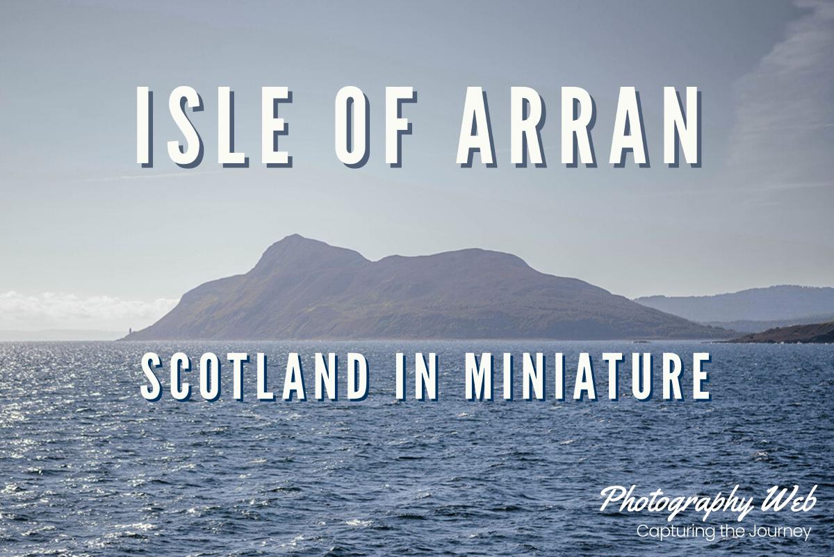 Exploring the Isle of Arran: Ferry, Castles, and Coastal Beauty